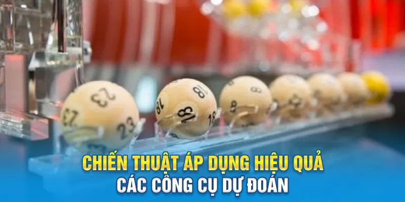 Chiến thuật áp dụng hiệu quả các công cụ dự đoán