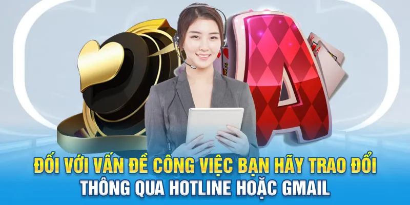 Đối với vấn đề công việc bạn hãy trao đổi thông qua hotline hoặc Gmail