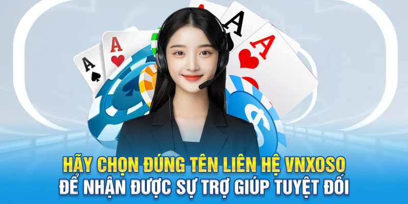 Hãy chọn đúng tên liên hệ Vnxoso để nhận được sự trợ giúp tuyệt đối