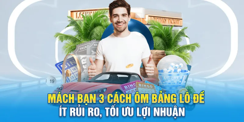 mach ban 3 cach om bang lo de it rui ro toi uu loi nhuan 8 11zon