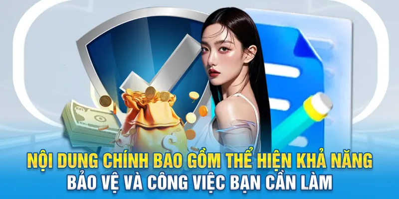 Nội dung chính bao gồm thể hiện khả năng bảo vệ và công việc bạn cần làm