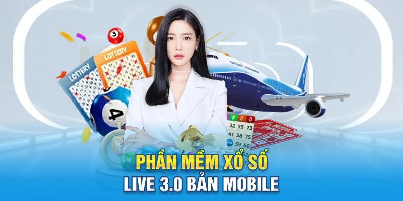 Phần mềm Xổ Số Live 3.0 bản mobile