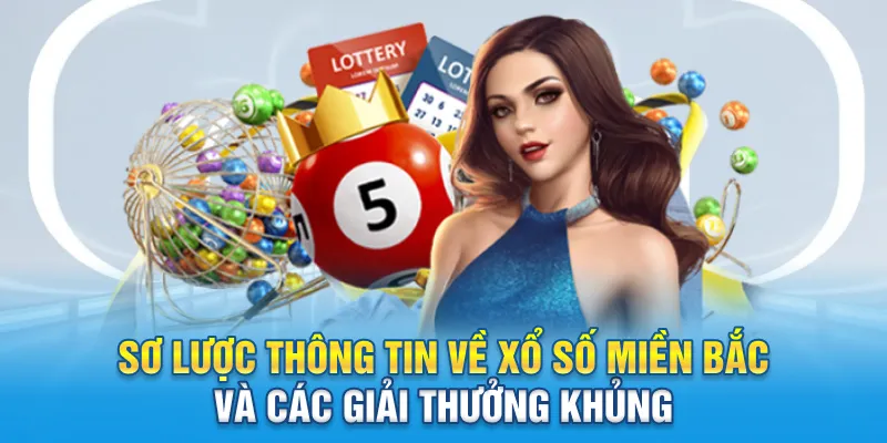 Sơ lược thông tin về xổ số miền Bắc và các giải thưởng khủng
