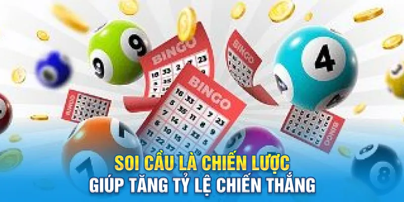 Soi cầu là chiến lược giúp tăng tỷ lệ chiến thắng