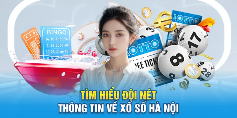 Tìm hiểu đôi nét thông tin về xổ số Hà Nội