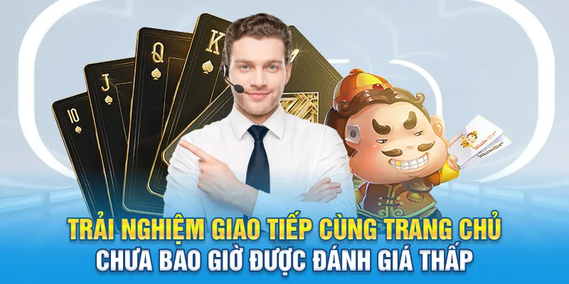 Trải nghiệm giao tiếp cùng trang chủ chưa bao giờ được đánh giá thấp