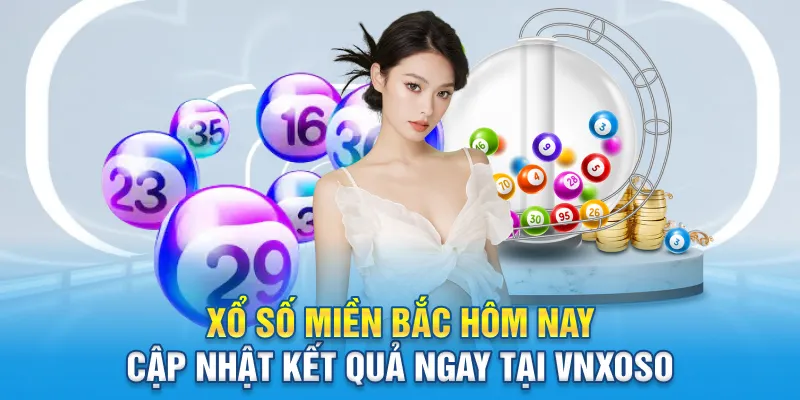 xo so mien bac hom nay cap nhat ket qua ngay tai